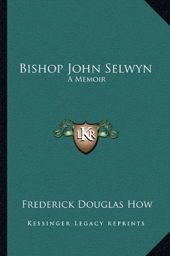Bishop John Selwyn: A Memoir