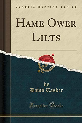 Hame Ower Lilts (Classic Reprint)