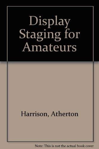 Display staging for amateurs