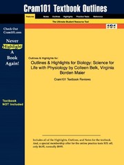 Outlines & Highlights for Biology: Science for Life with Physiology by Colleen Belk, Virginia Borden Maier