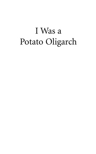 I was a potato oligarch