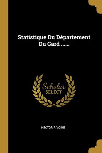 Statistique Du Département Du Gard ...... (French Edition)