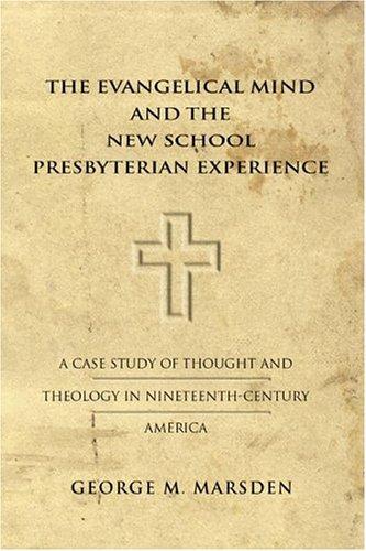 The Evangelical Mind and the New School Presbyterian Experience