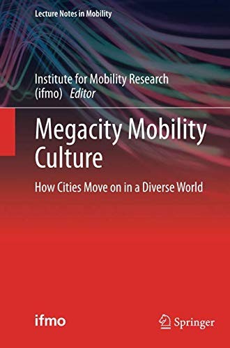 Megacity Mobility Culture: How Cities Move on in a Diverse World (Lecture Notes in Mobility)