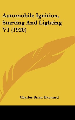 Automobile Ignition, Starting And Lighting V1 (1920)