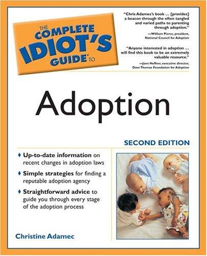 The Complete Idiot's Guide to Adoption