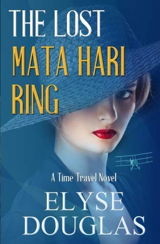 The Lost Mata Hari Ring: A Time Travel Novel