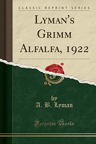 Lyman's Grimm Alfalfa, 1922 (Classic Reprint)