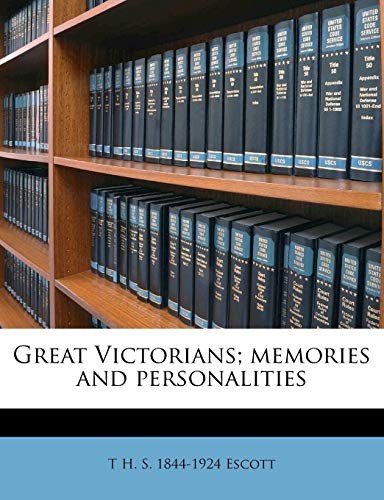 Great Victorians; memories and personalities