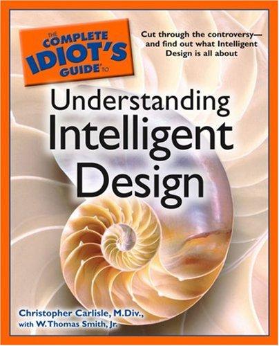 The complete idiot's guide to understanding intelligent design