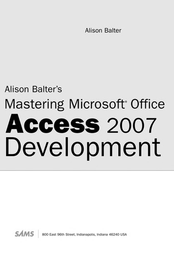 Alison Balter's mastering Microsoft Office Access 2007 development