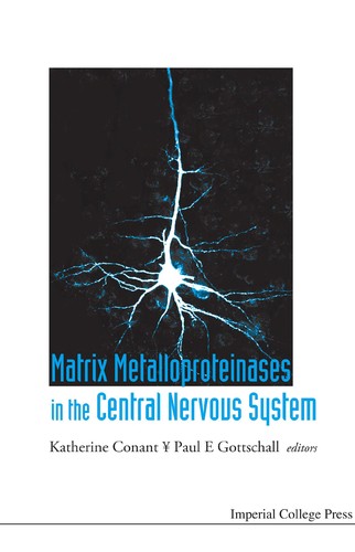 MATRIX METALLOPROTEINASES IN THE CENTRAL NERVOUS SYSTEM; ED. BY KATHERINE CONANT