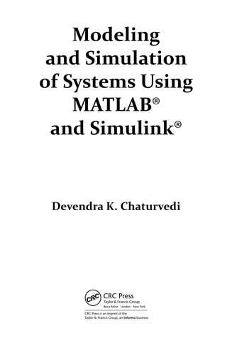 Modeling and simulation of systems using MATLAB and Simulink