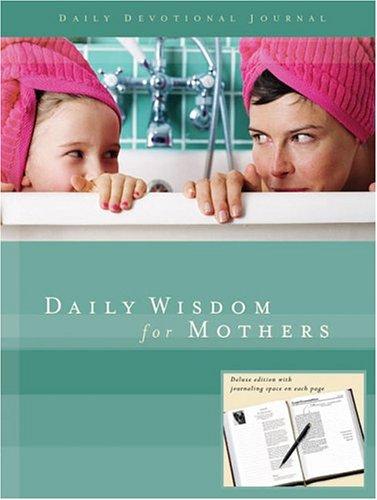 Daily Wisdom for Mothers Devotional Journal (Daily Wisdom)