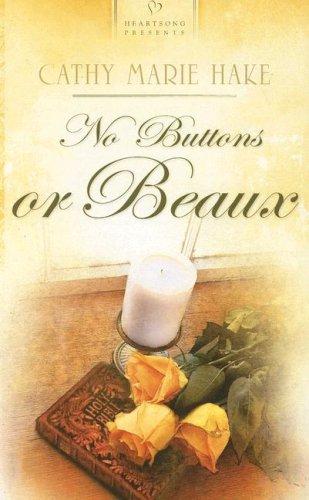 No Buttons or Beaux (Heartsong Presents #704)