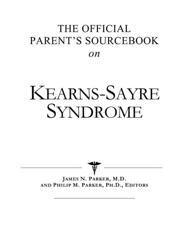 The official parent's sourcebook on Kearns-Sayre syndrome