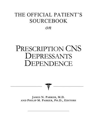 The official patient's sourcebook on prescription CNS depressants dependence