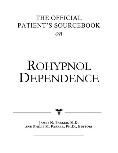 The official patient's sourcebook on rohypnol dependence