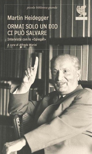 Ormai solo un Dio ci può salvare