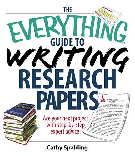 The everything guide to writing research papers