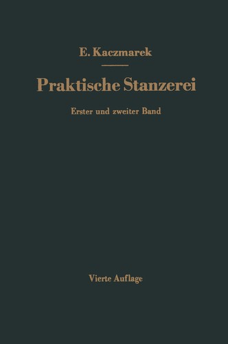 Praktische Stanzerei Ein Buch für Betrieb und Büro mit Aufgaben und Lösungen