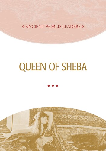 Queen of Sheba (Ancient World Leaders)