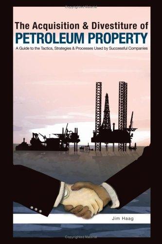 The acquisition & divestiture of petroleum property
