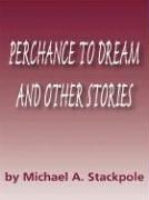 Five Star Science Fiction/Fantasy - Perchance To Dream and Other Stories