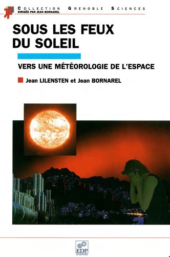 Sous les feux du soleil vers une météorologie de l'espace