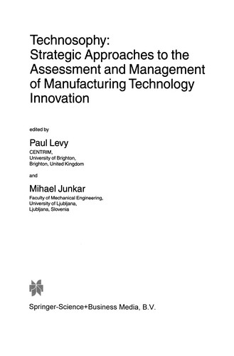 Technosophy: Strategic Approaches to the Assessment and Management of Manufacturing Technology Innovation