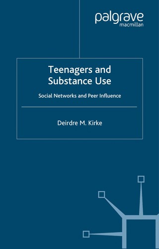 TEENAGERS AND SUBSTANCE USE: SOCIAL NETWORKS AND PEER INFLUENCE