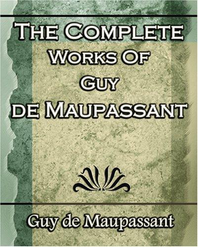 Complete works of Guy de Maupassant ..