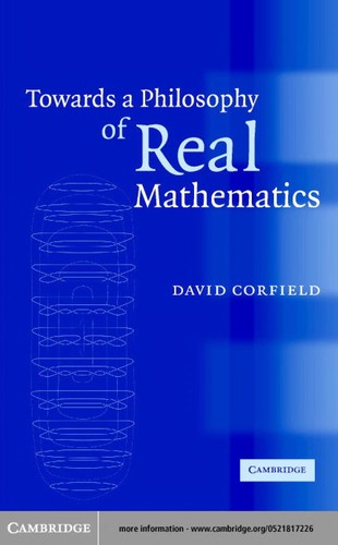 TOWARDS A PHILOSOPHY OF REAL MATHEMATICS