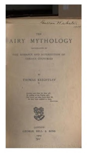 The Fairy Mythology: Illustrative of the Romance and Superstition of Various Countries