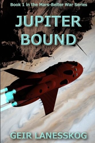 Jupiter Bound (Mars-Belter War) (Volume 1)