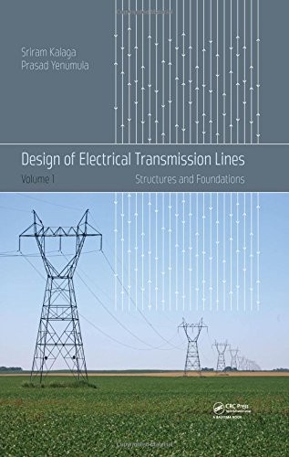 Design of Electrical Transmission Lines: Structures and Foundations