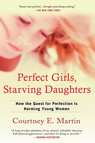 Perfect girls, starving daughters