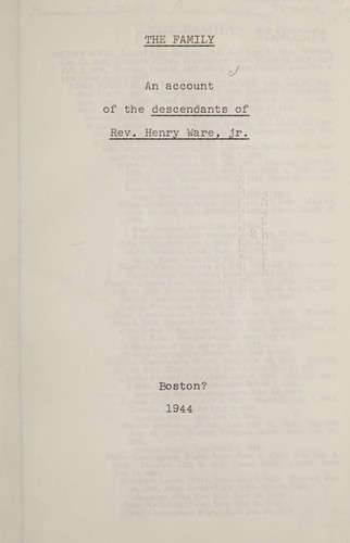 The family, an account of the descendants of Rev. Henry Ware, Junior