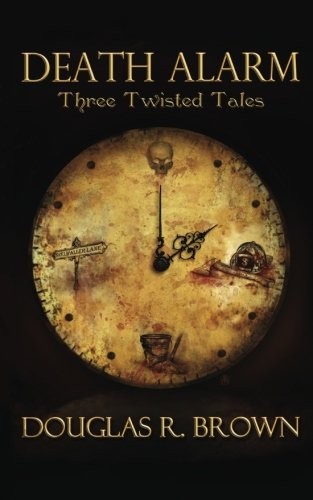 Death Alarm: Three Twisted Tales