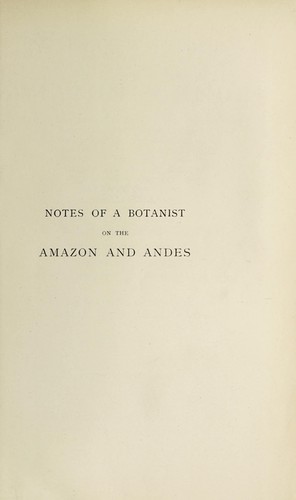 Notes of a botanist on the Amazon & Andes