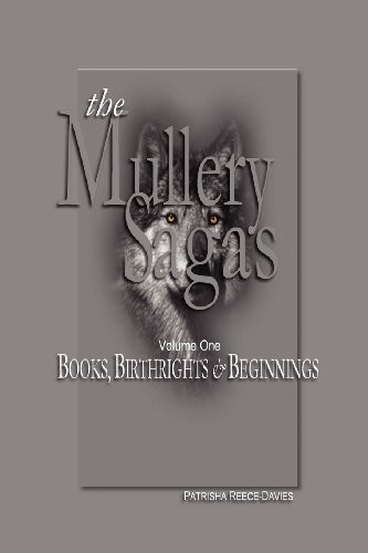 The Mullery Sagas (Books, Birthrights & Beginnings), Second Edition