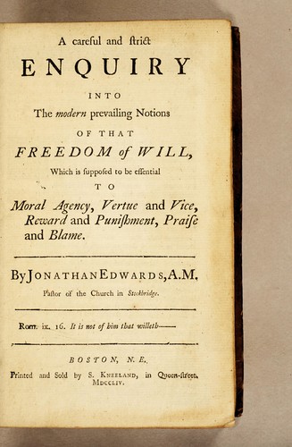 A careful and strict enquiry into the modern prevailing notions of that freedom of will