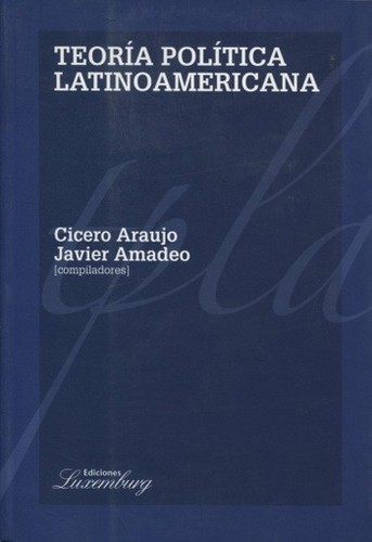 Teoría política latinoamericana - 1 Edición