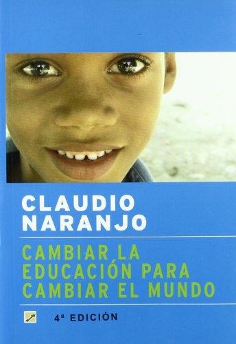 Cambiar la educación para cambiar el mundo - 2ª edición