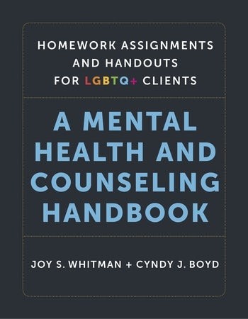 HOMEWORK ASSIGNMENTS AND HANDOUTS FOR LGBTQ+ CLIENTS