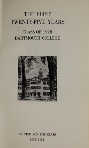 The first twenty-five years, class of 1928, Dartmouth College