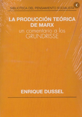 La producción teórica de Marx : un comentario a los Grundrisse - 1. edición