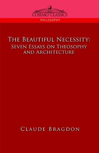 The Beautiful Necessity (Seven Essays on Theosophy and Architecture)