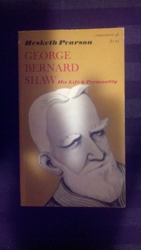 George Bernard Shaw: His Life and Personality