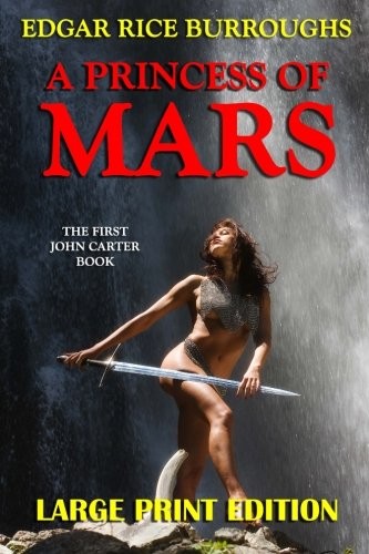 A Princess of Mars - Large Print Edition (John Carter)